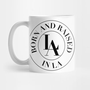 Born and raised in LA Mug